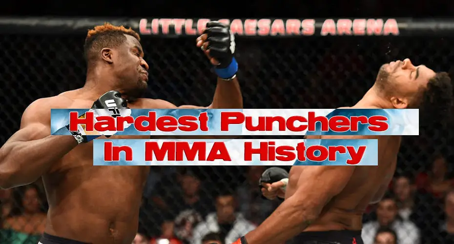 Hardest punchers in MMA with Francis NGannou.